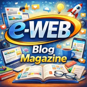 e-WEB Blog Magazine